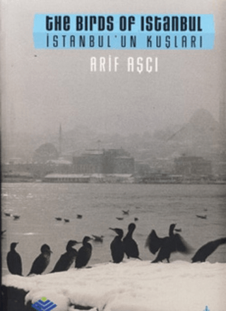 İş Bankası Kültür Yayınları, İstanbul’un Kuşları / The Birds of Istanbul, Arif Aşçı