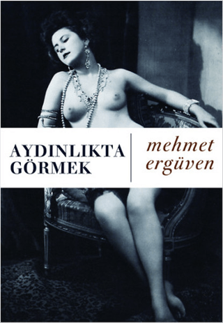 Agora Kitaplığı, Aydınlıkta Görmek, Mehmet Ergüven