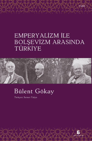 Agora Kitaplığı, Emperyalizm ile Bolşevizm Arasında Türkiye, Bülent Gökay