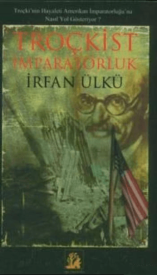 İlgi Kültür Sanat Yayınları, Troçkist İmparatorluk, İrfan Ülkü