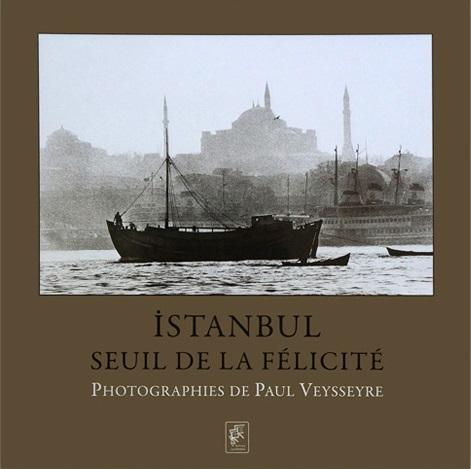 Editions Djahannama, Istanbul, seuil de la félicité, Paul Veysseyre , Jeanine Riegel