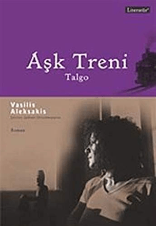 Literatür Yayıncılık, Aşk Treni Talgo, Vasilis Aleksakis