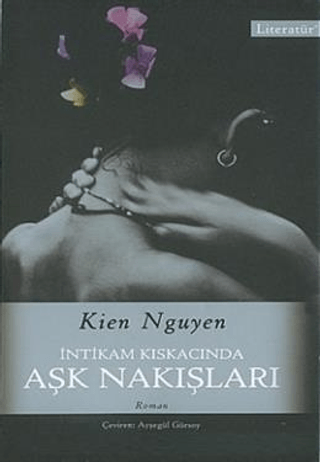 Literatür Yayıncılık, İntikam Kıskacında Aşk Nakışları, Kien Nguyen