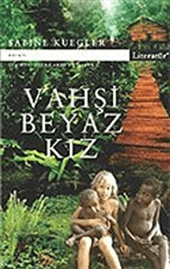 Literatür Yayıncılık, Vahşi Beyaz Kız, Sabine Kuegler