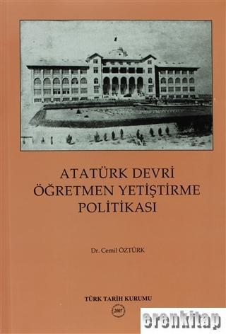 Türk Tarih Kurumu, Atatürk Devri Öğretmen Yetiştirme Politikası, Cemil Öztürk