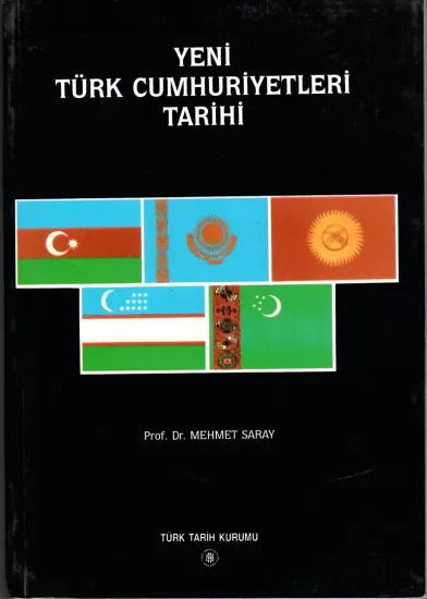 Türk Tarih Kurumu, Yeni Türk Cumhuriyetleri Tarihi ( Ciltli ve Şömizli ), Mehmet Saray