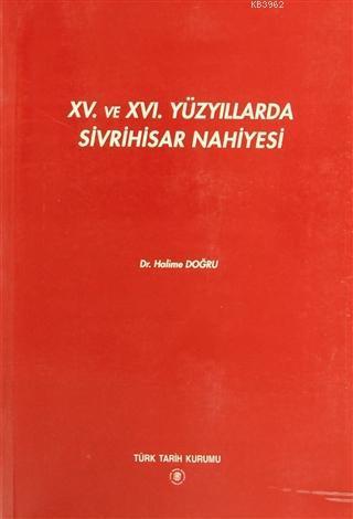 Türk Tarih Kurumu, XV-XVI. Yüzyıllarda Sivrihisar Nahiyesi, Halime Doğru