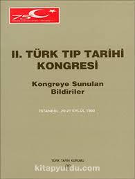 Türk Tarih Kurumu, 2. Türk Tıp Tarihi Kongresi İstanbul : 20 - 21 Eylül 1990 Kongreye Sunulan Bildiriler ( Karton kapak ), Kolektif