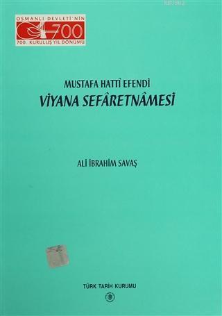 Türk Tarih Kurumu, Viyana Sefaretnamesi, Mustafa Hatti Efendi