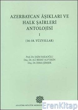 Atatürk Kültür Merkezi Yayınları, Azerbaycan Âşıkları ve Halk Şâirleri Antolojisi I, Saim Sakaoğlu