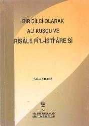 Kültür ve Turizm Bakanlığı Yayınları, Bir Dilci Olarak Ali Kuşçu ve Risale Fi’l - İsti’are’si, Musa Yıldız