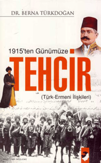 IQ Kültür Sanat Yayıncılık, 1915’ten Günümüze Tehcir - Türkler ve Ermeniler, Berna Türkdoğan Uysal