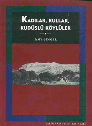 Tarih Vakfı Yurt Yayınları, Kadılar, Kullar, Kudüslü Köylüler, Amy Singer