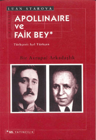 Sel Yayıncılık, Apollinaire ve Faik Bey - Bir Avrupai Arkadaşlık, Luan Starova