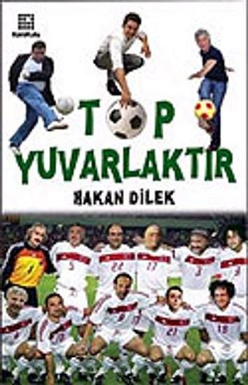 Karakutu Yayınları, Top Yuvarlaktır, Hakan Dilek