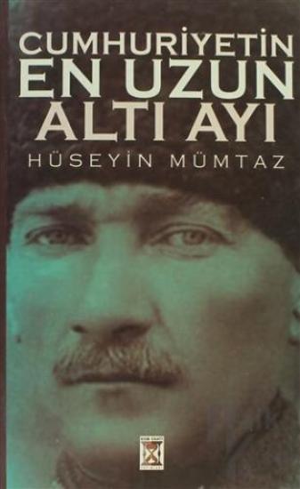 Kum Saati Yayınları, Cumhuriyet’in En Uzun Altı Ayı, Hüseyin Mümtaz