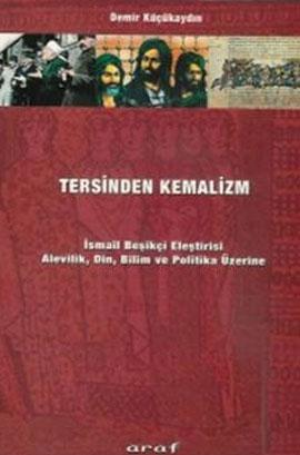 Araf Yayınları, Tersinden Kemalizm : İsmail Beşikçi eleştirisi, Demir Küçükaydın