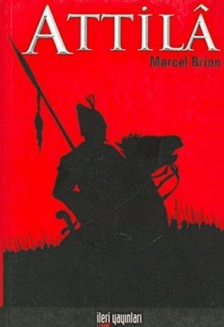 İleri Yayınları, Attilâ, Marcel Brion