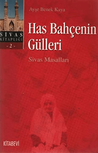 Kitabevi Yayınları, Has Bahçenin Gülleri - Sivas Masalları, Ayşe Benek Kaya