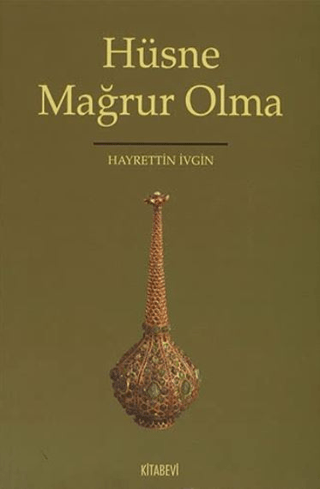 Kitabevi Yayınları, Hüsne Mağrur Olma, Hayrettin İvgin