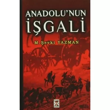 Kum Saati Yayınları, Anadolu’nun İşgali, M. Şevki Yazman