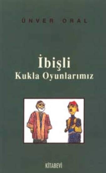 Kitabevi Yayınları, İbişli Kukla Oyunlarımız 15. Metin, Ünver Oral