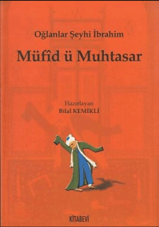 Kitabevi Yayınları, Müfid ü Muhtasar; Oğlanlar Şeyhi İbrahim, Bilal Kemikli