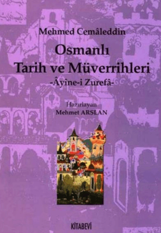 Kitabevi Yayınları, Osmanlı Tarih ve Müverrihleri - Ayine-i Zurefa, Mehmed Cemaleddin