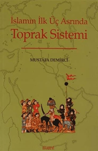 Kitabevi Yayınları, İslamın İlk Üç Asrında Toprak Sistemi, Mustafa Demirci