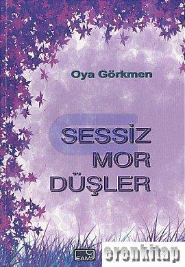 Ekip Yayınları, Sessiz Mor Düşler, Oya Görkmen