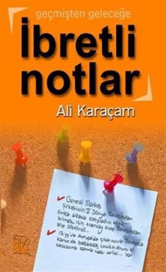 Bilge Yayınları, Geçmişten Geleceğe İbretli Notlar, Ali Karaçam