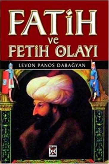 Kum Saati Yayınları, Fatih ve Fetih Olayı, Levon Panos Dabağyan