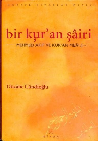 Birun Kültür Sanat Yayıncılık, Bir Kur’an Şairi : Mehmed Akif ve Kur’an Meali, Dücane Cündioğlu