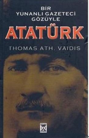 Kum Saati Yayınları, Bir Yunanlı Gazeteci Gözüyle Atatürk, Thomas Ath. Vaidis