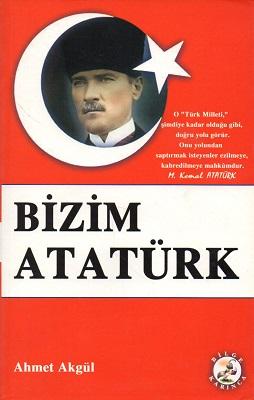 Bilge Karınca Yayınları, Bizim Atatürk, Ahmet Akgül