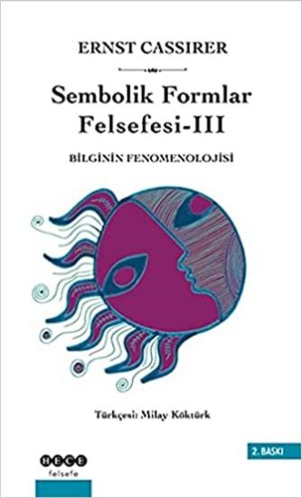 Hece Yayınları, Bilginin Fenomenolojisi Sembolik Formlar Felsefesi III, Ernst Cassirer