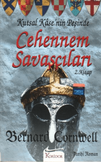 Koridor Yayıncılık, Cehennem Savaşçıları / Kutsal Kase’nin Peşinde 2. Kitap, Bernard Cornwell