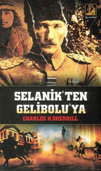 İlgi Kültür Sanat Yayınları, Selanik’ten Gelibolu’ya, Charles H. Sherrill