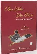 Kültür ve Turizm Bakanlığı Yayınları, Bin Yılın Yüz Şairi : Azerbaycan Şiiri Antolojisi, Yavuz Akpınar Anar
