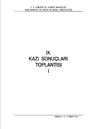 Kültür ve Turizm Bakanlığı Yayınları, 9. Kazı Sonuçları Toplantısı, Cilt 1, Ankara 6 - 10 Nisan 1987, Mehmet Yolcu