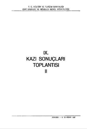 Kültür ve Turizm Bakanlığı Yayınları, 9. Kazı Sonuçları Toplantısı, Cilt 2, Ankara 6 - 10 Nisan 1987, Mehmet Yolcu