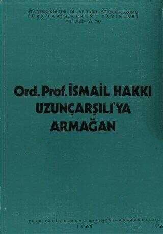 Türk Tarih Kurumu, İsmail Hakkı Uzunçarşılı’ya Armağan ( Ciltli ), Kolektif