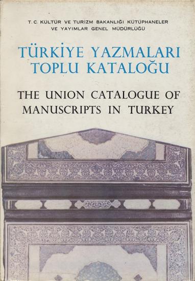 Kültür ve Turizm Bakanlığı Yayınları, Türkiye Yazmaları Toplu Kataloğu : 07 / V, AntalyaThe Union Catalogue of Manuscripts in Turkey. Antalya - Tekelioğlu, Selahattin Alpay , Nuran Altuner