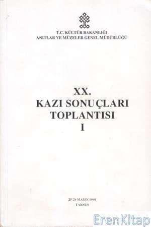 Kültür ve Turizm Bakanlığı Yayınları, 20. Kazı Sonuçları Toplantısı 1. Cilt, Kolektif