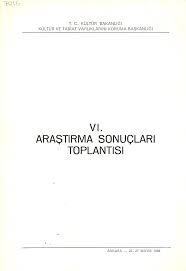 Kültür ve Turizm Bakanlığı Yayınları, 6. Araştırma Sonuçları Toplantısı. 23 - 27 Mayıs 1988, Kolektif