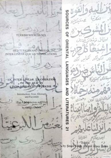  The Department of Near Eastern Languages & Civilizations Harvard University, Harezm Türkçesi Satır Arası Kur’an Tercümesi. Giriş-Metin-Sözlük ve Tıpkıbasım ( I. Kısım Giriş ve Metin ), Gülden Sağol