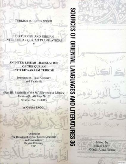 The Department of Near Eastern Languages & Civilizations Harvard University, Harezm Türkçesi Satır Arası Kur’an Tercümesi. Giriş-Metin-Sözlük ve Tıpkıbasım. III. Kısım, No. 2, Gülden Sağol