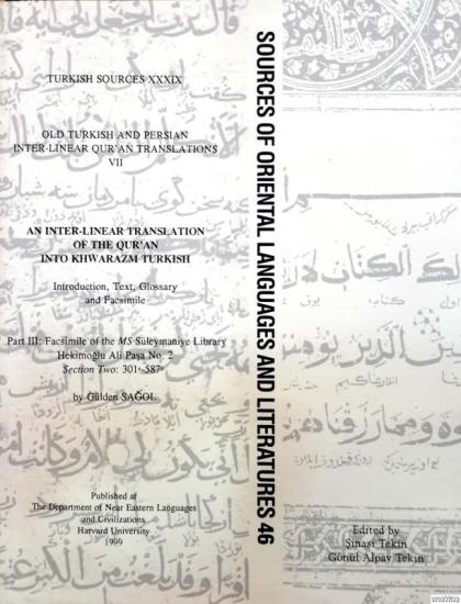 The Department of Near Eastern Languages & Civilizations Harvard University, Harezm Türkçesi, Satır Arası Kur’an Tercümeleri, Bölüm 2, 301a-587b. Giriş, Metin, Sözlük, Gülden Sağol