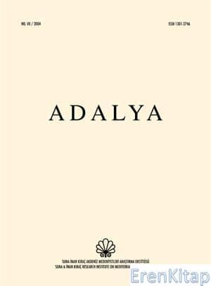 AKMED, Koç Üniversitesi, Suna & İnan Kıraç Akdeniz Medeniyetleri Araştırma Merkezi, Adalya : Sayı 07, Yıl 2004, Kolektif