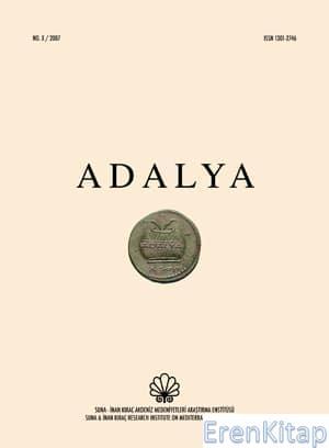 AKMED, Koç Üniversitesi, Suna & İnan Kıraç Akdeniz Medeniyetleri Araştırma Merkezi, Adalya : Sayı 10, Yıl 2007, Kolektif